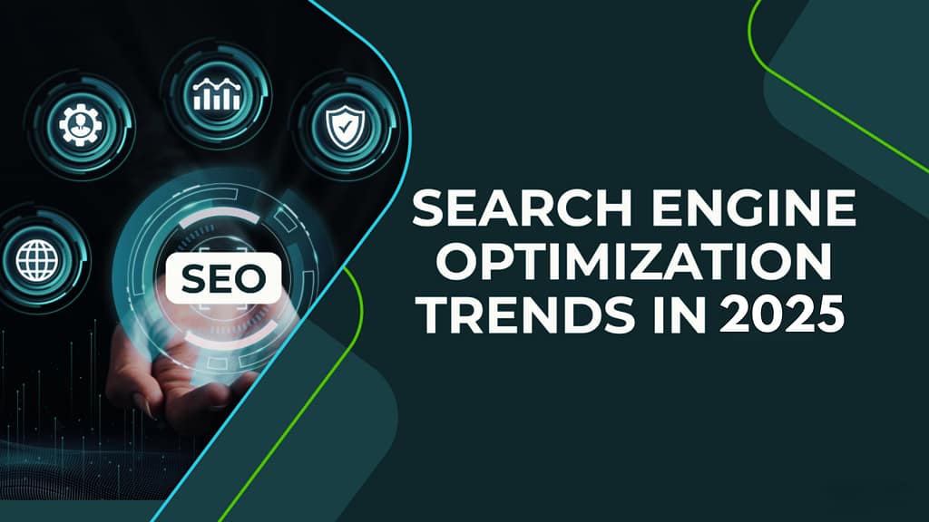 The Future of SEO: Trends to Watch in 2025